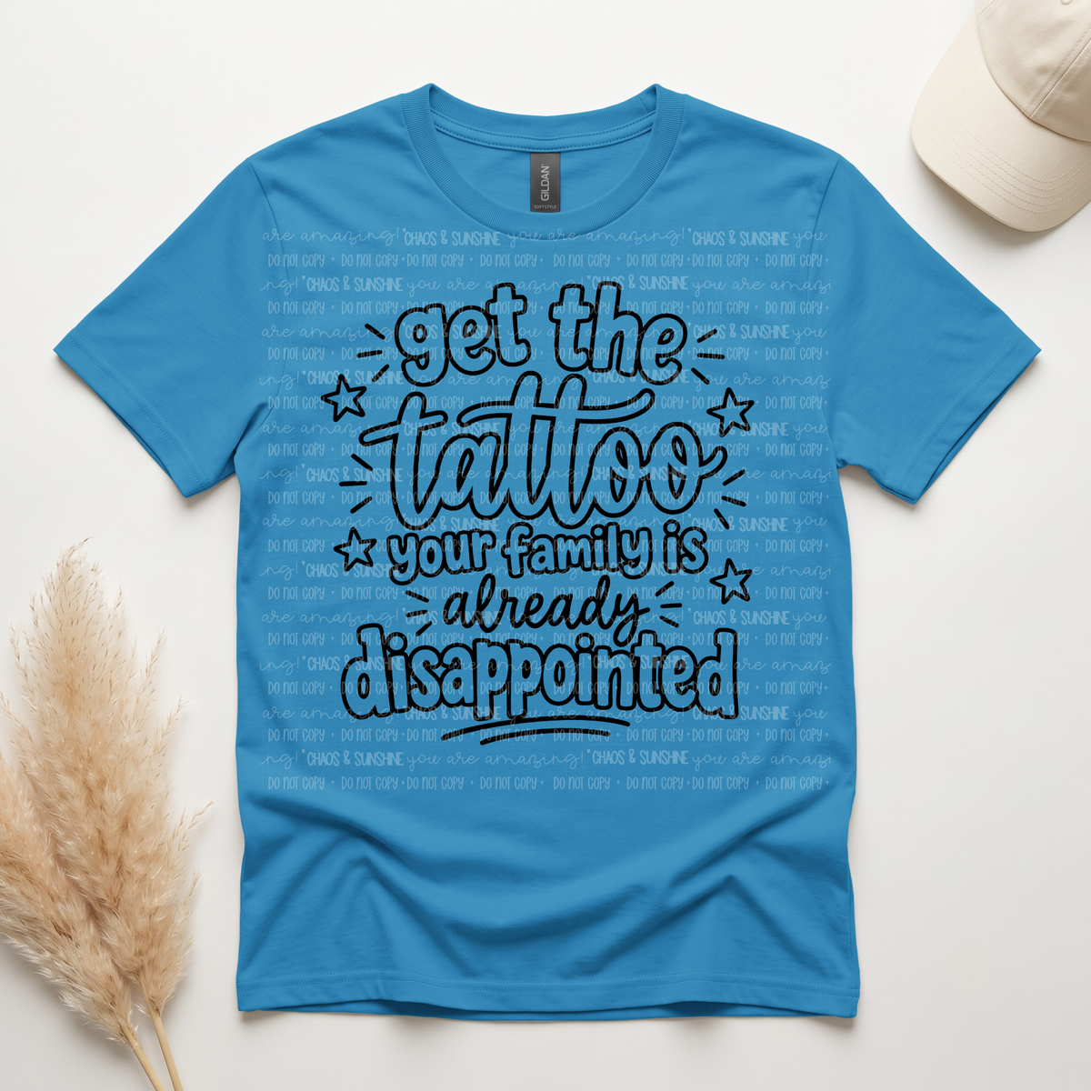 Get the Tattoo Your Family Is Already Disappointed Graphic Tee