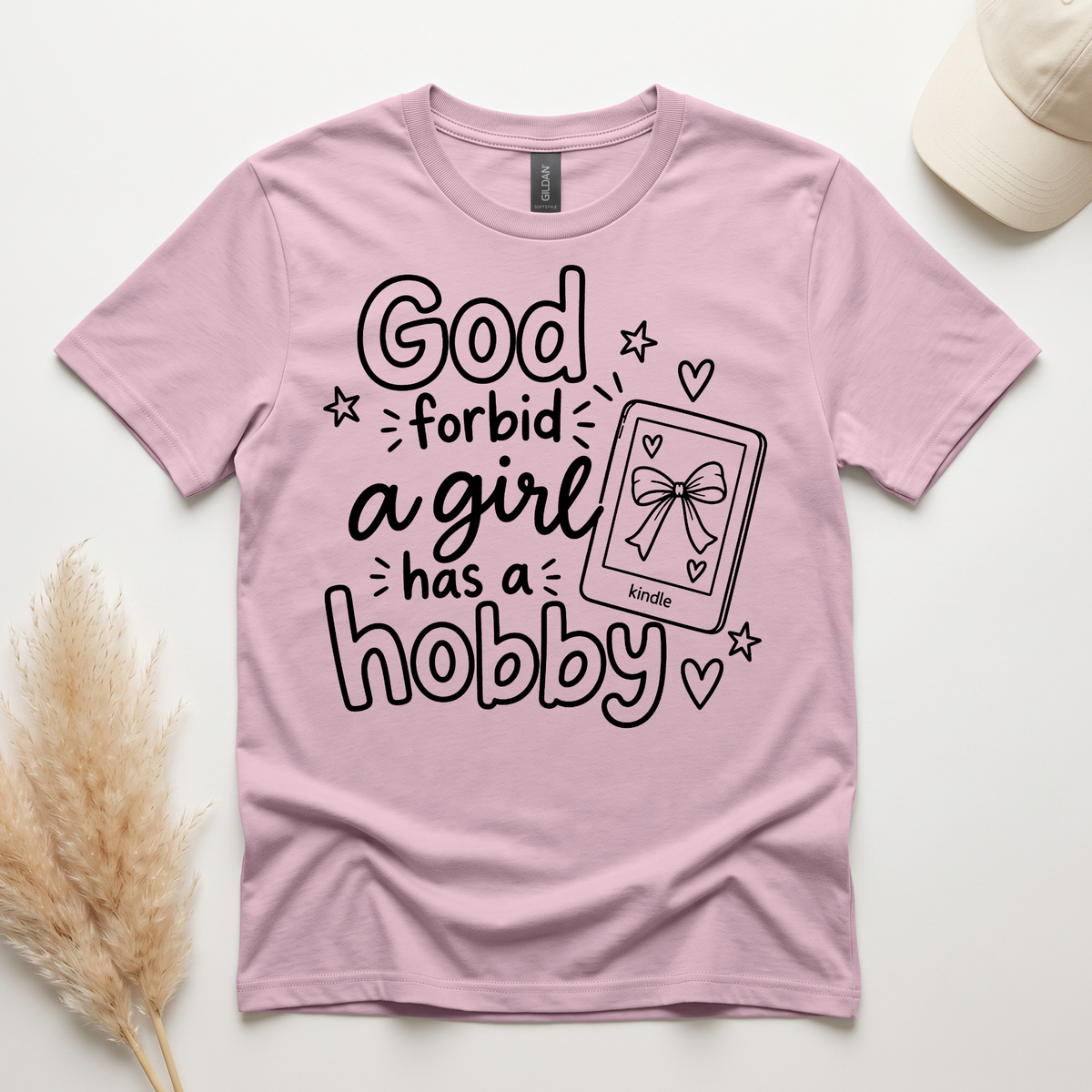God Forbid a Girl Has a Hobby Reading Graphic Tee