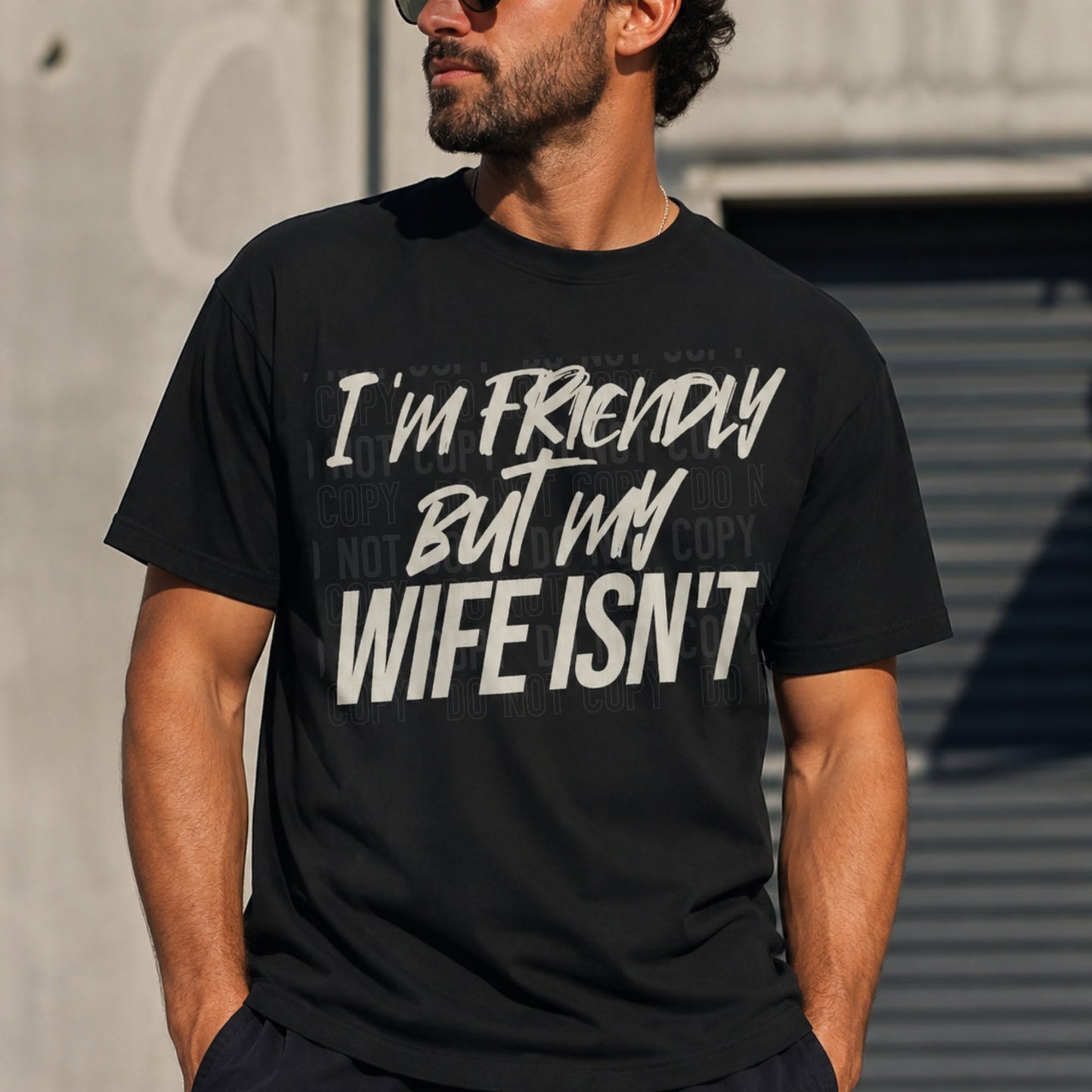 I'm Friendly But My Wife Isn't Graphic Tee