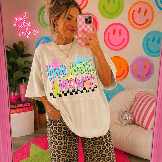 The Hell I Won't Graphic Tee