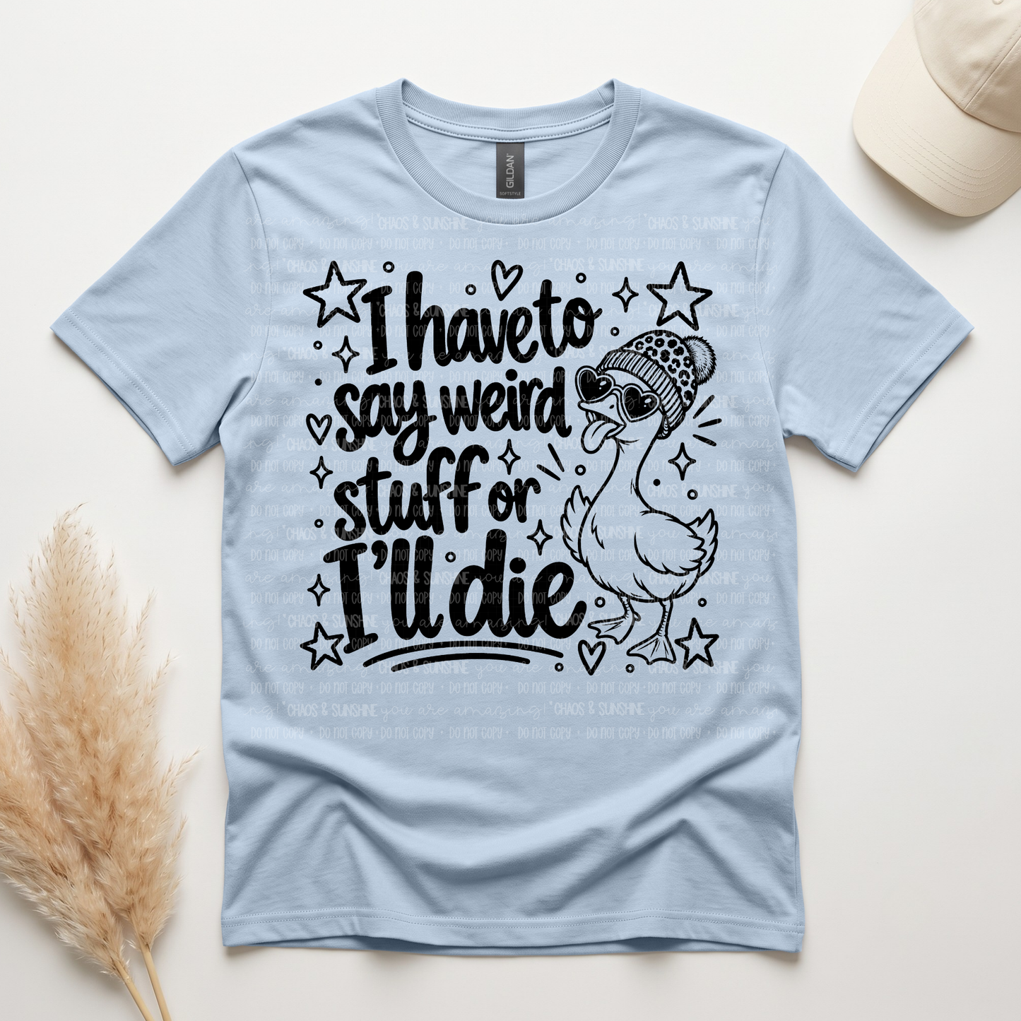 I Have to Say Weird Stuff or I’ll Die Duck Graphic Tee