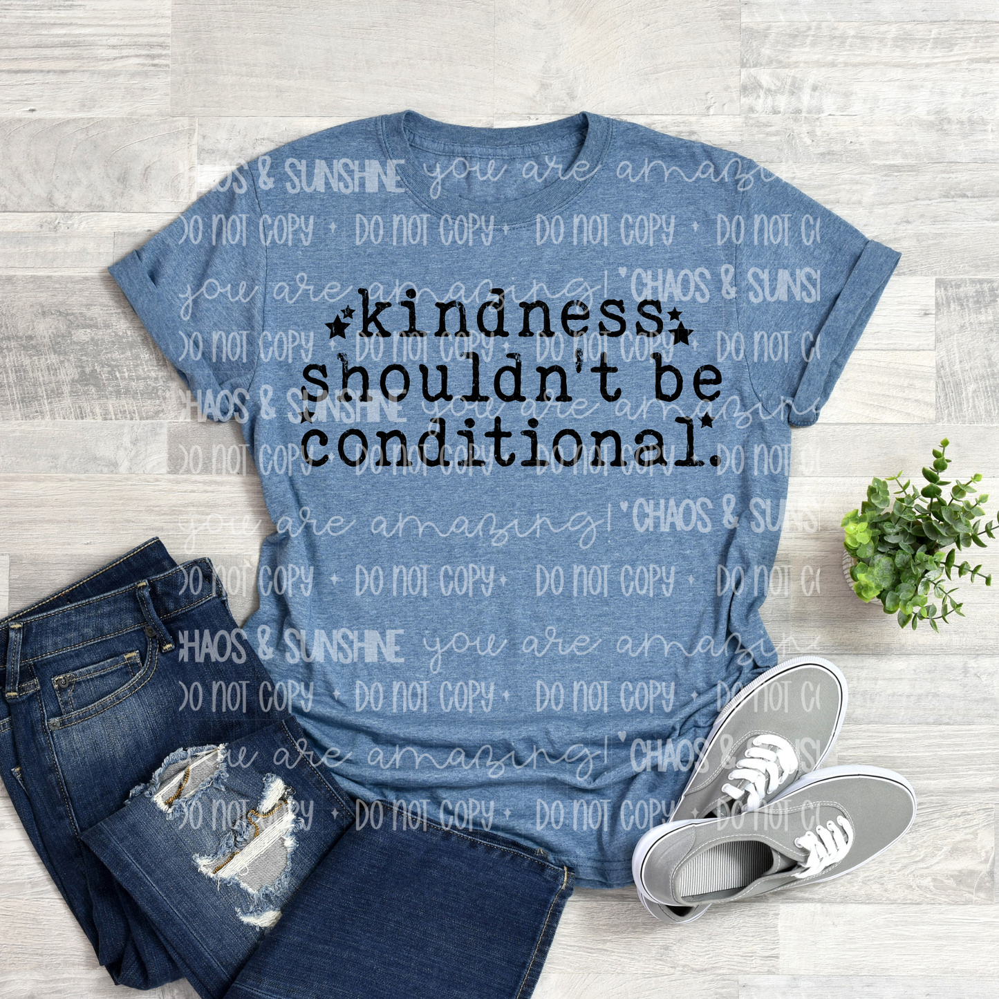 Kindness Shouldn’t Be Conditional Tee