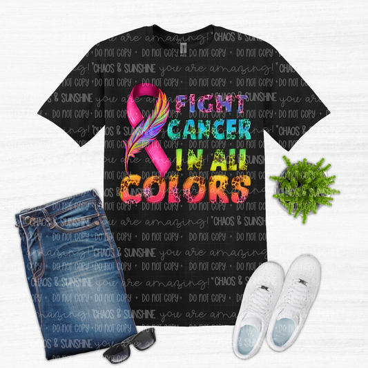 Fight Cancer In All Colors Tee 🎗️