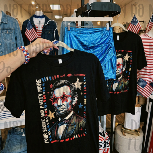 Four Score and Party More Abraham Lincoln Funny Tee 🎉🇺🇸