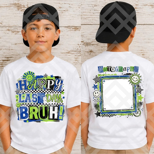 Happy Last Day Bruh Autograph Tee | Last Day of School Shirt for Boys