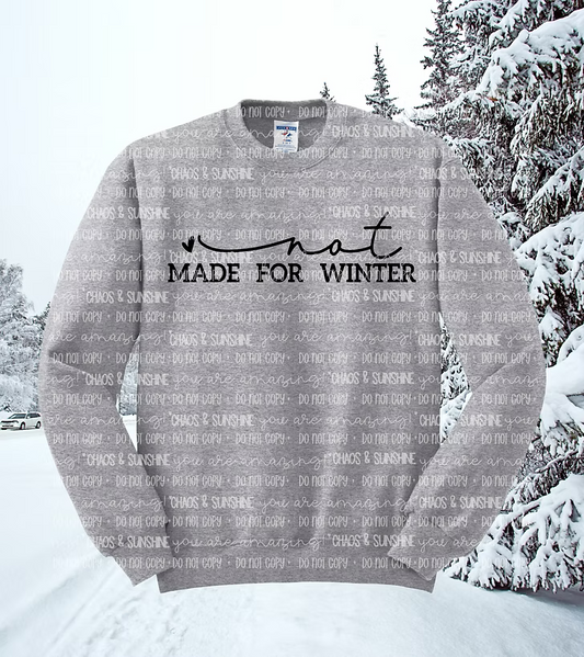 Not Made for Winter Crewneck Sweatshirt
