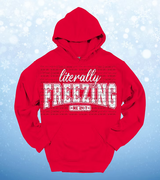 Literally Freezing Me 24/7 Sweatshirt