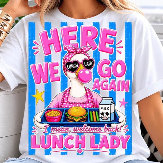 Here We Go Again Lunch Lady Back to School Graphic Tee